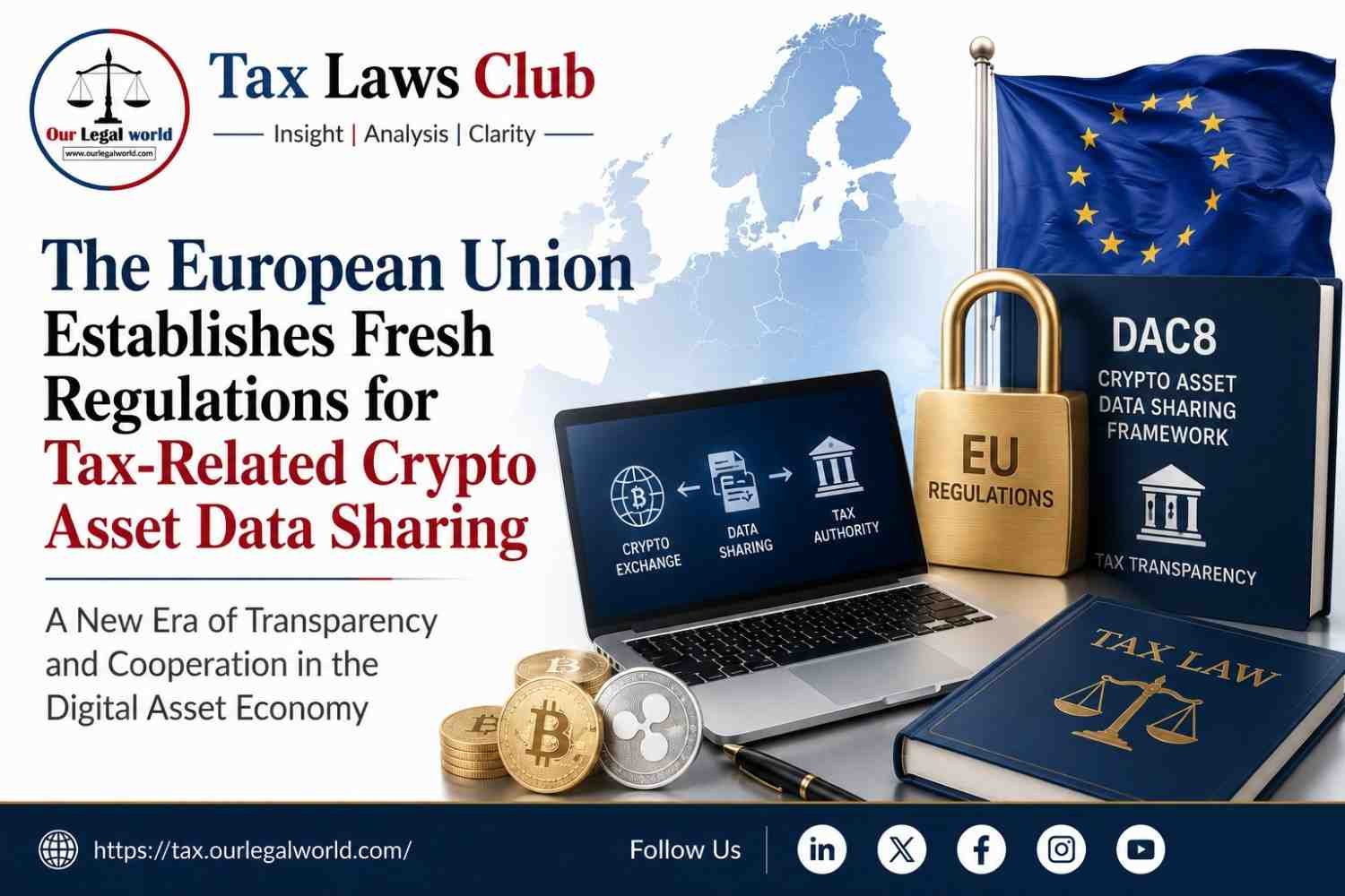 The European Union Establishes Fresh Regulations for Tax-Related Crypto Asset Data Sharing Tax Law blog Our Legal World