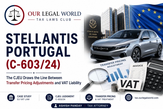 Case Study: Stellantis Portugal and the VAT Treatment of Transfer Pricing Adjustments in EU Law Tax Attorney Ashish Panday