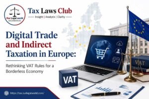 Digital Trade and Indirect Taxation in Europe Rethinking VAT Rules for a Borderless Economy Tax Law Blog Our Legal World