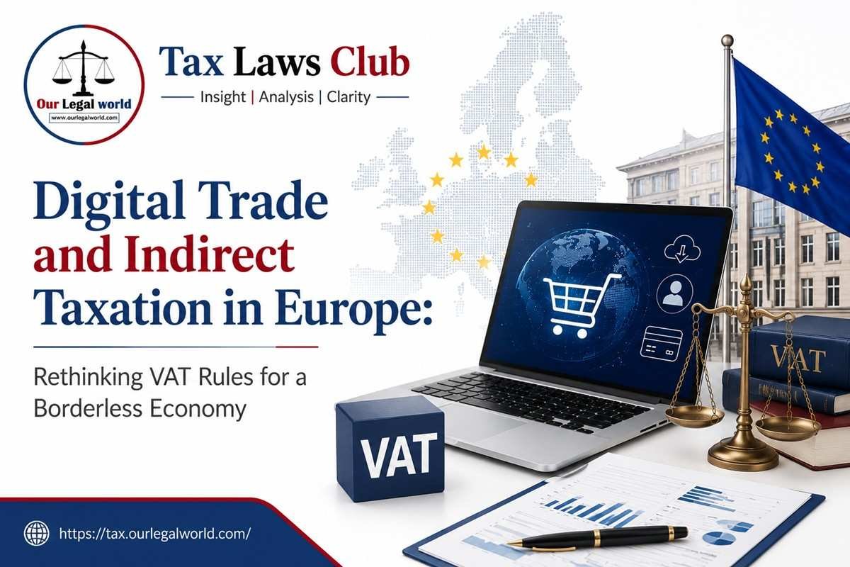 Digital Trade and Indirect Taxation in Europe Rethinking VAT Rules for a Borderless Economy Tax Law Blog Our Legal World